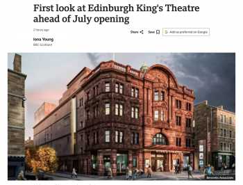 “First look at Edinburgh King’s Theatre ahead of July opening” published by <i>BBC News</i> on 6th April 2026 (3MB PDF)